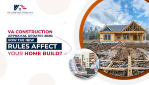 VA-Construction-Appraisal-Updates-2026--How-the-New-Rules-Affect-Your-Home-Build-_2.psd_524-300 - VA Construction Loan - VA Construction Loan VA-Construction-Appraisal-Updates-2026
