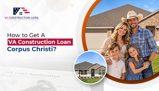 VA Construction Loan in Corpus Christi