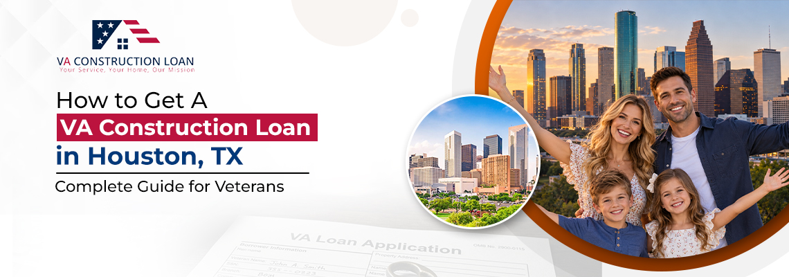 VA Construction Loan in Houston TX